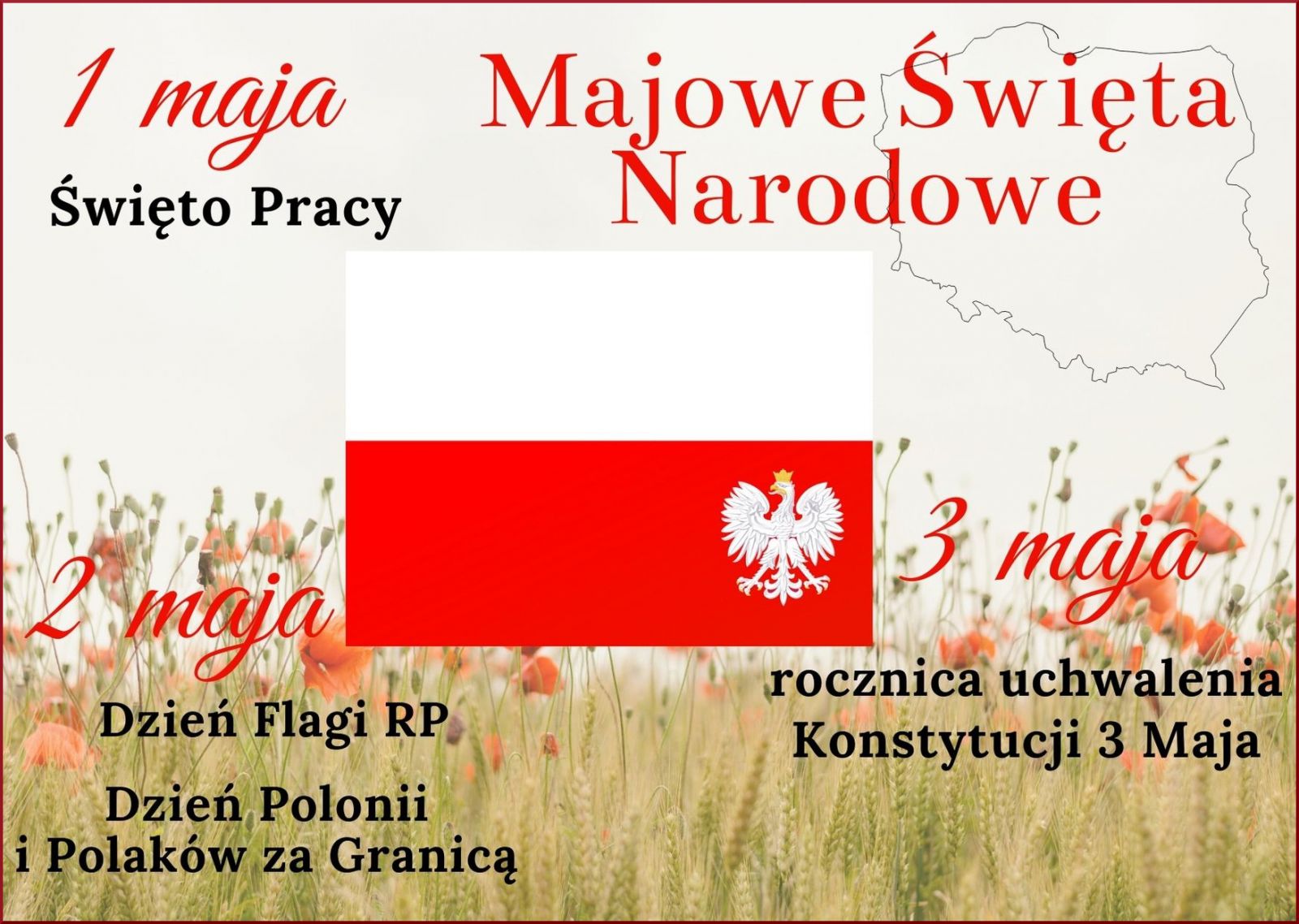 Zdjęcie plakatu infromującego o majowych świętach narodowych 1 maja (Święto Pracy), 2 maja (Dzień Flagi RP, Dzień Polonii i Polaków za Granicą), 3 maja (rocznica uchwalenia Konstytucji 3 Maja).